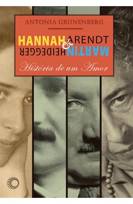HANNAH-ARENDT-E-MARTIN-HEIDEGGER--HISTORIA-DE-UM-AMOR