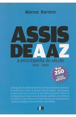 ASSIS-DE-A-A-Z---A-ENCICLOPEDIA-DO-SECULO-1905-2005