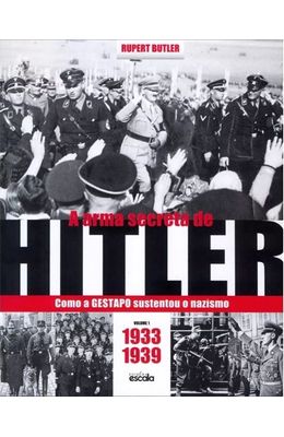 Arma-secreta-de-Hitler--Como-a-GESTAPO-sustentou-o-nazismo-A