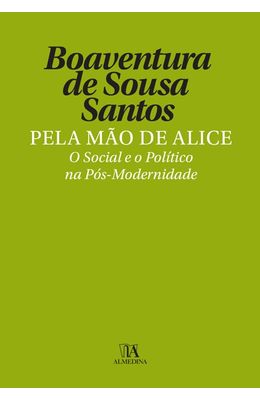 PELA-MAO-DE-ALICE--O-SOCIAL-E-POLITICO-NA-POS-MODERNIDADE