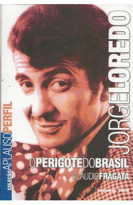 JORGE-LOREDO---O-PERIGOTE-DO-BRASIL