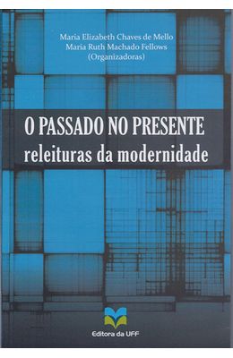 PASSADO-NO-PRESENTE---RELEITURAS-DA-MODERNIDADE