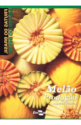 Frutas-do-Brasil---Melao---Producao--Aspectos-tecnicos