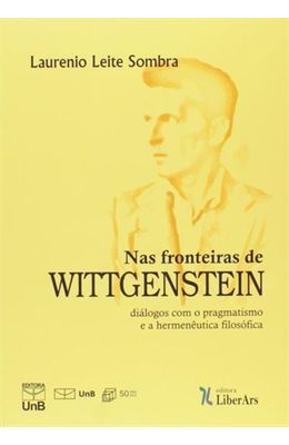 Nas-fronteiras-de-Wittgenstein--Dialogos-com-o-pragmatismo-e-a-hermeneutica-filosofica