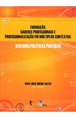 FORMACAO-SABERES-PROFISSIONAIS-E-PROFISSIONALIZACAO-EM-MULTIPLOS-CONTEXTOS---SENTIDOS-POLITICAS-PRATICAS