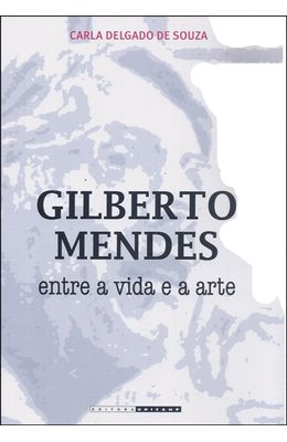 GILBERTO-MENDES---ENTRE-A-VIDA-E-A-ARTE