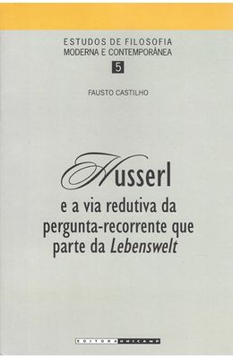 Husserl-e-a-via-redutiva-da-pergunta-recorrente-que-parte-da-Lebenswelt