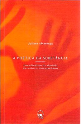 Poetica-da-substancia-A---Procedimentos-da-alquimia-em-artistas-contemporaneos