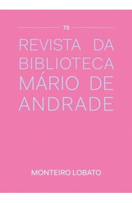 Revista-da-biblioteca-Mario-de-Andrade---N°73-Monteiro-Lobato