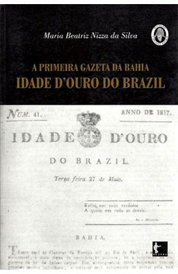 PRIMEIRA-GAZETA-DA-BAHIA-A---IDADE-D-OURO-NO-BRAZIL