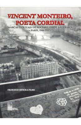 VINCENT-MONTEIRO-POETA-CORDIAL---MARCAS-TEXTUAIS-DE-SOCIABILIDADE-LITERARIA---PARIS