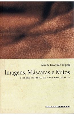 Imagens-Mascaras-e-Mitos---O-negro-na-obra-de-Machado-de-Assis