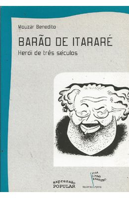 BARAO-DE-ITARARE---HEROI-DE-TRES-SECULOS
