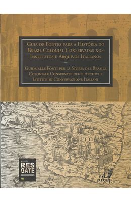 GUIA-DE-FONTES-PARA-A-HISTORIA-DO-BRASIL-COLONIAL-CONSERVADAS-NOS-INSTITUTOS-E-ARQUIVOS-ITALIANOS