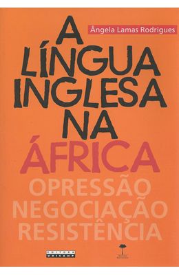 LINGUA-INGLESA-NA-AFRICA-A---OPRESSAO-NEGOCIACAO-RESISTENCIA