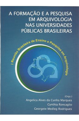 FORMACAO-E-A-PESQUISA-EM-ARQUIVOLOGIA-NAS-UNIVERSIDADES-PUBLICAS-BRASILEIRAS