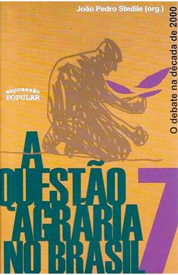 QUESTAO-AGRARIA-NO-BRASIL---VOL-VII---O-DEBATE-NA-DECADA-2000