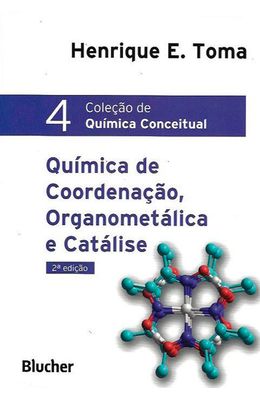 Quimica-conceitual---Quimica-de-coordenacao-organometalica-e-catalise-Vol.-4