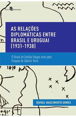 Relacoes-diplomaticas-entre-Brasil-e-Uruguai--1931-1938--As