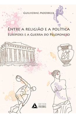 Entre-a-religiao-e-a-politica--Euripides-e-a-Guerra-do-Peloponeso