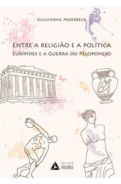 entre a religiao e a politica euripides e a guerra do peloponeso