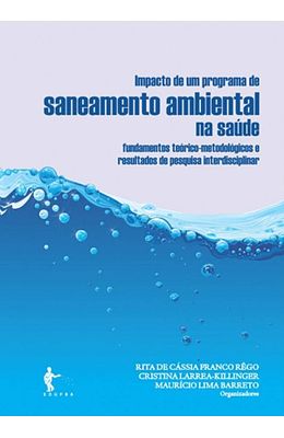 Impacto-de-um-programa-de-saneamento-ambiental-na-saude--fundamentos-teorico-metodologicos-e-resultados-de-pesquisa-interdisciplinar
