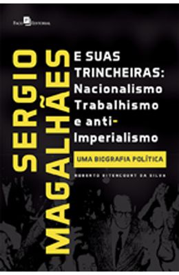 Sergio-Magalhaes-e-suas-trincheiras--nacionalismo-trabalhismo-e-anti-imperialismo