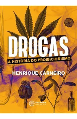 Drogas--A-historia-do-proibicionismo
