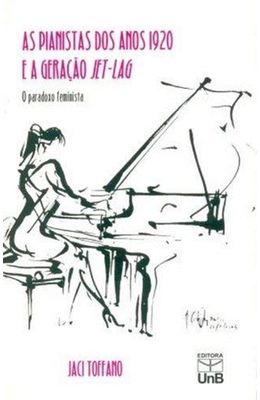 Pianistas-dos-anos-1920-e-a-geracao-jet-lag--O-paradoxo-feminista-As