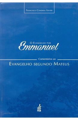 Evangelho-por-Emmanuel--comentarios-ao-evangelho-segundo-Mateus-O---Vol.1