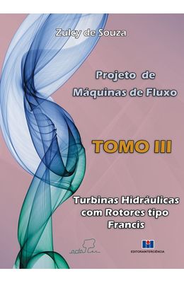 Projeto-de-maquinas-de-fluxo-Turbinas-hidraulicas-com-rotores-tipo-Francis---Tomo-III