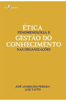 Etica-fenomenologia-e-gestao-do-conhecimento-nas-organizacoes