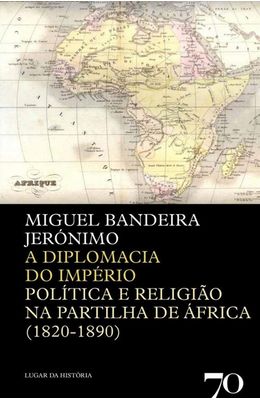 Diplomacia-do-Imperio--Politica-e-religiao-na-partilha-da-Africa-1820-1890-A