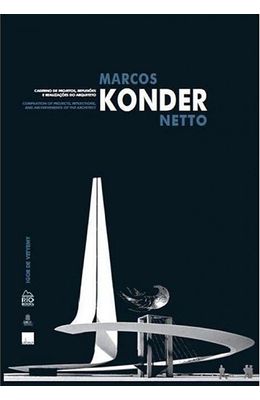 Marcos-Konder-Netto--Caderno-de-projetos-reflexoes-e-realizacoes-do-arquiteto