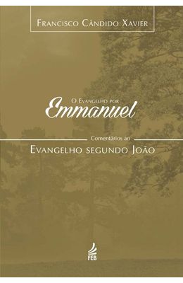 Evangelho-por-Emmanuel--comentarios-ao-evangelho-segundo-Joao-O----Vol.4