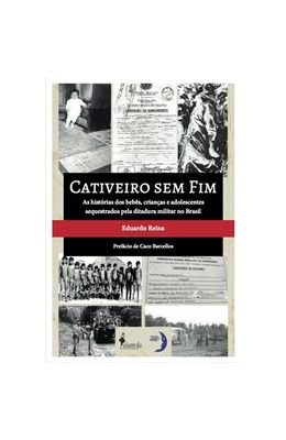 Cativeiro-sem-fim--As-historias-dos-bebes-criancas-e-adolescentes-sequestrados-pela-ditadura-militar-no-Brasil