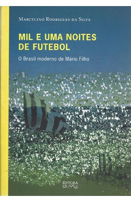 MIL-E-UMA-NOITES-DE-FUTEBOL---O-BRASIL-MODERNO-DE-MARIO-FILHO