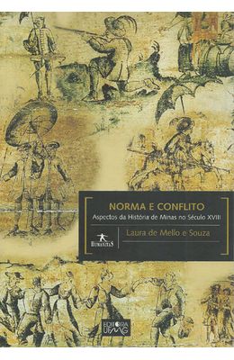 NORMA-E-CONFLITO---ASPECTOS-DA-HISTORIA-DE-MINAS-NO-SECULO-XVIII