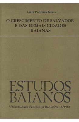 REVISTA-ESTUDOS-BAIANOS---Nº-15---1985---CRESCIMENTO-DE-SALVADOR-E-DAS-DEMAIS-CIDADES-BAIANAS