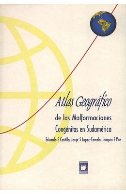 ATLAS-GEOGRAFICO-DE-LAS-MALFORMACIONES-CONGENITAS-EN-SUDAMERICA