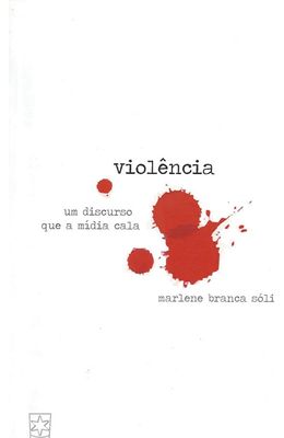 VIOLENCIA----UM-DISCURSO-QUE-A-MIDIA-CALA