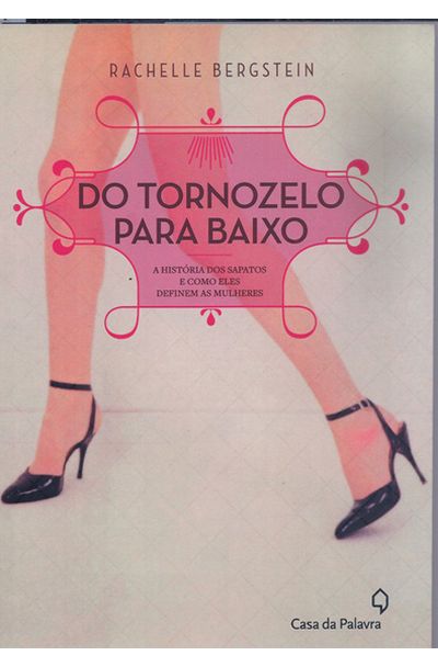 Do Tornozelo Para Baixo Livrariaunesp Do Tornozelo Para Baixo Livrariaunesp