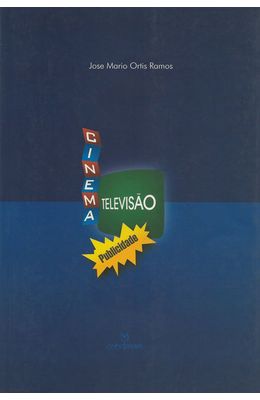 CINEMA-TELEVISAO-E-PUBLICIDADE---CULTURA-POPULAR-DE-MASSA-NO-BRASIL-NOS-ANOS-1970-1980.