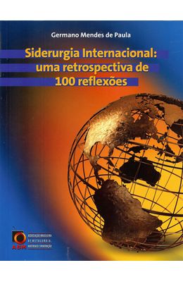 SIDERURGIA-INTERNACIONAL---UMA-RETROSPECTIVA-DE-100-REFLEXOES