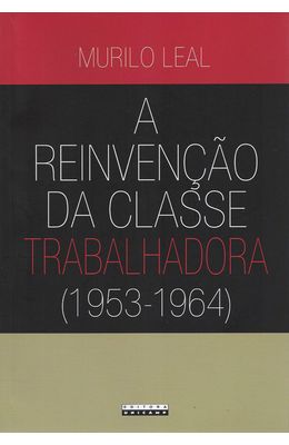 REINVENCAO-DA-CLASSE-TRABALHADORA---1953---1964