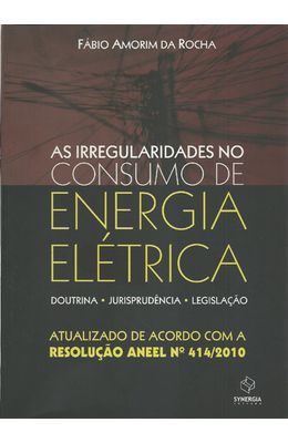 IRREGULARIDADES-NO-CONSUMO-DE-ENERGIA-ELETRICA---DOUTRINA---JURISPRUDENCIA---LEGISLACAO