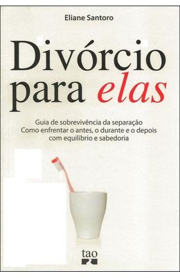 DIVORCIO-PARA-ELAS---GUIA-DE-SOBREVIVENCIA-DA-SEPARACAO-COMO-ENFRENTAR-O-ANTES-O-DURANTE-E-O-DEPOIS-COM-EQUILIBRIO-E-SABEDORIA