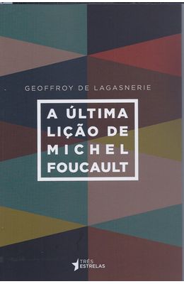 ULTIMA-LICAO-DE-MICHEL-FOUCAULT-A