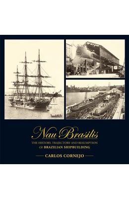 Nau-brasilis--A-historia-a-trajetoria-e-a-retomada-da-construcao-naval-brasileira