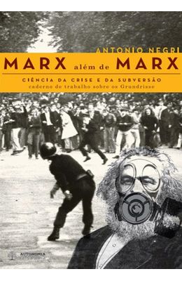 Marx-alem-de-Marx--Ciencia-da-crise-e-da-subversao